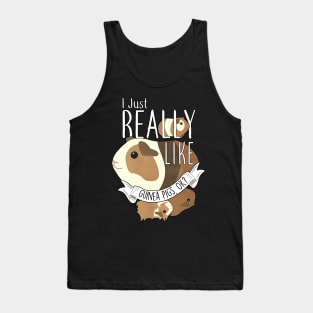 I Just Really Like Guinea Pigs, OK? Tank Top